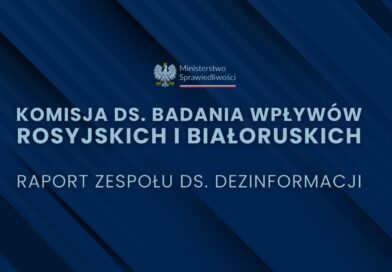 Raport Zespołu ds. Dezinformacji Komisji ds. badania wpływów rosyjskich i białoruskich