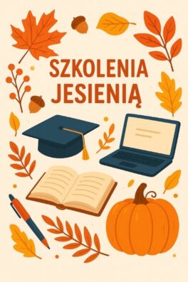Zapraszamy  na jesienne szkolenia zdalne