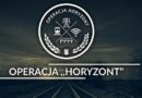 OPERACJA HORYZONT . „Bezpieczeństwo naszego kraju to wspólna sprawa Państwa i obywateli” OPERACJA HORYZONT . „Bezpieczeństwo naszego kraju to wspólna sprawa Państwa i obywateli”