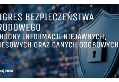 XIX KONGRES BEZPIECZEŃSTWA NARODOWEGO i Ochrony Informacji Niejawnych, Biznesowych oraz Danych Osobowych XIX KONGRES BEZPIECZEŃSTWA NARODOWEGO i Ochrony Informacji Niejawnych, Biznesowych oraz Danych Osobowych