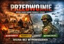 „PRZEDWOJNIE” – WOJNA ZANIM PADNIE PIERWSZY STRZAŁ „PRZEDWOJNIE” – WOJNA ZANIM PADNIE PIERWSZY STRZAŁ