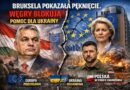 BRUKSELA POKAZAŁA PĘKNIĘCIE. WĘGRY BLOKUJĄ POMOC DLA UKRAINY BRUKSELA POKAZAŁA PĘKNIĘCIE. WĘGRY BLOKUJĄ POMOC DLA UKRAINY