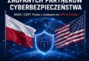 Polska w gronie zaufanych partnerów cyberbezpieczeństwa Polska w gronie zaufanych partnerów cyberbezpieczeństwa